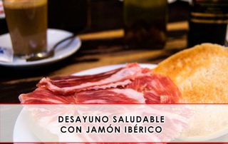 desayuno saludable con jamón ibérico