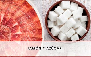 Jamón y azúcar