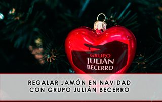 regalar jamón en Navidad con Grupo Julián Becerro