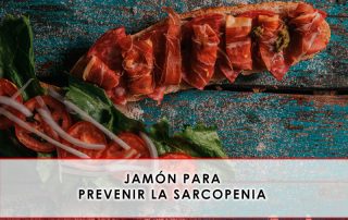 Jamón para prevenir la sarcopenia - Grupo Julián Becerro
