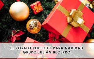 El regalo perfecto para Navidad está en Grupo Julián Becerro