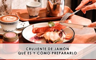 Crujiente de jamón, qué es y cómo prepararlo - Grupo Julián Becerro